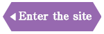 ◀Enter the site